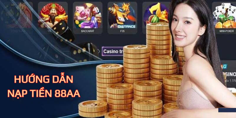 Các bước nạp tiền 88AA rất nhanh gọn